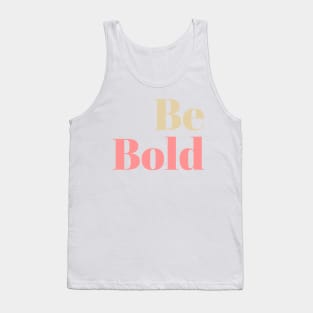 Be Bold Tank Top